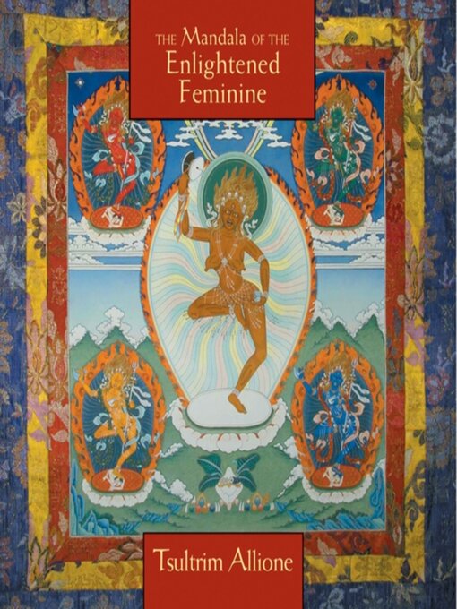 Title details for The Mandala of the Enlightened Feminine by Lama Tsultrim Allione - Available